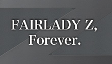 FAIRLADY Z, Forever.